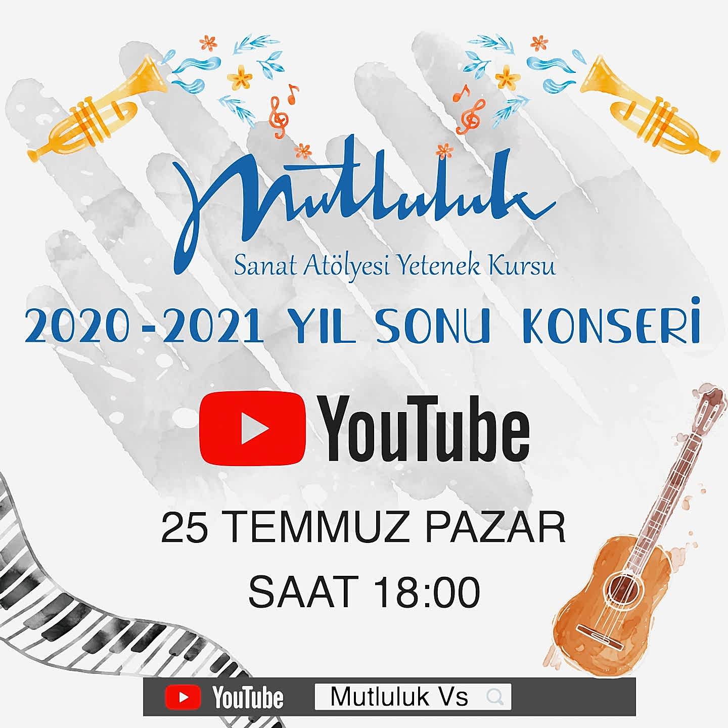 MUTLULUK SANAT ATÖLYESİ 2020 - 2021 YILSONU KONSERİ